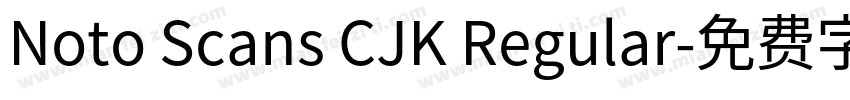 Noto Scans CJK Regular字体转换